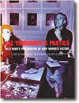 ALL TOMORROW'S PARTIES - BILLY NAME'S PHOTOGRAPHS OF ANDY WARHOL'S FACTORY